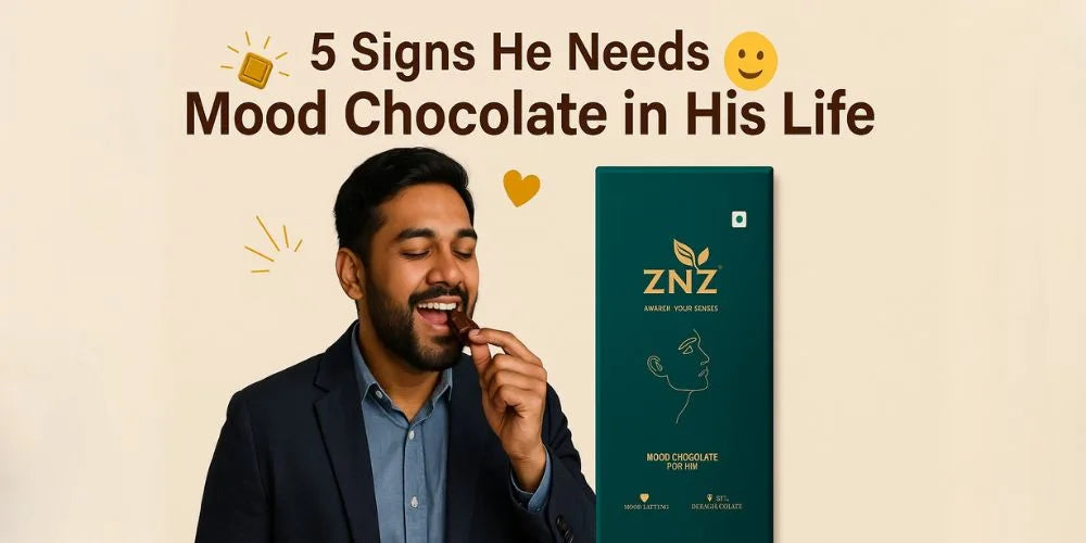 5 Signs He Needs Mood Chocolate in His Life