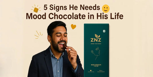 5 Signs He Needs Mood Chocolate in His Life