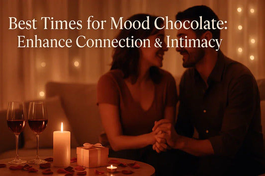 Best Times to Use Mood Chocolate for Deeper Connection